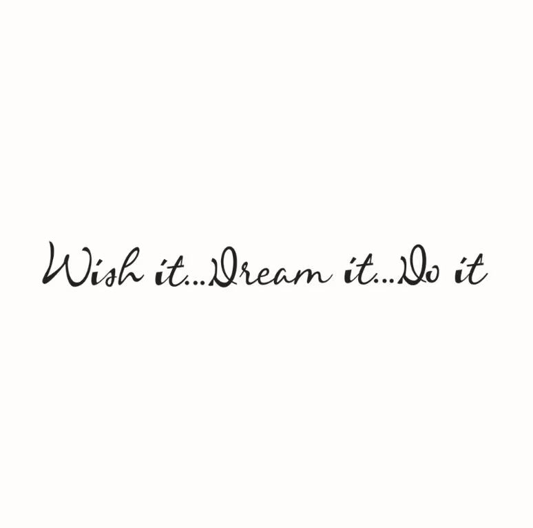 Wish It, Dream It, Do It : Turn the Life You're Living Into the Life You Want   ncwish4518 Size: 45x18cm